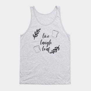 Live, Laugh, Loaf Tank Top